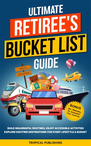 Cover for Ultimate Retiree's Bucket List Guide