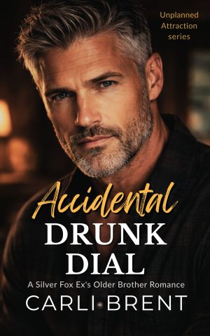 Cover for Accidental Drunk Dial: A Silver Fox Ex’s Older Brother Romance