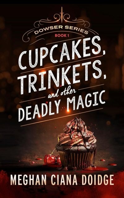 Cover for Cupcakes, Trinkets, and Other Deadly Magic