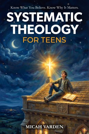 Cover for Systematic Theology for Teens