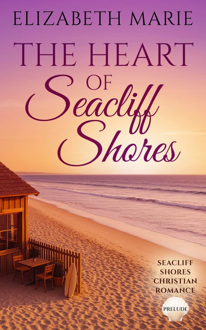 Cover for The Heart Of Seacliff Shores: A Seacliff Shores Christian Romance Prelude