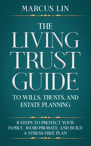 Cover for The Living Trust Guide to Wills, Trusts, and Estate Planning