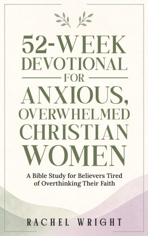 Cover for 52-Week Devotional for Anxious, Overwhelmed Christian Women