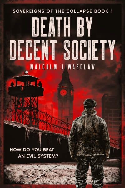 Cover for Death by Decent Society (Sovereigns of the Collapse Book 1)