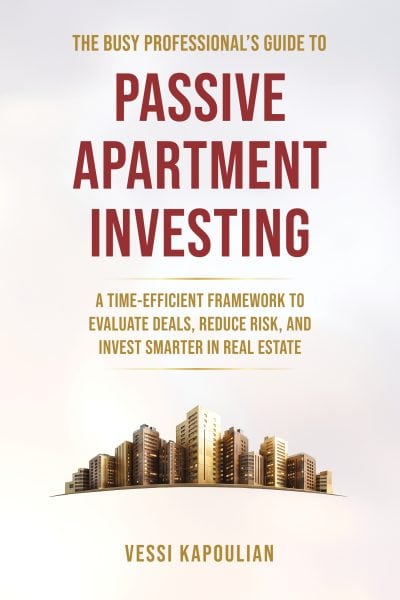 Cover for The Busy Professional’s Guide to Passive Apartment Investing