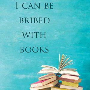 Printable wall art saying ‘I can be bribed with books’ in modern typography